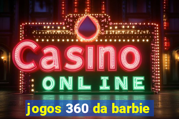 jogos 360 da barbie